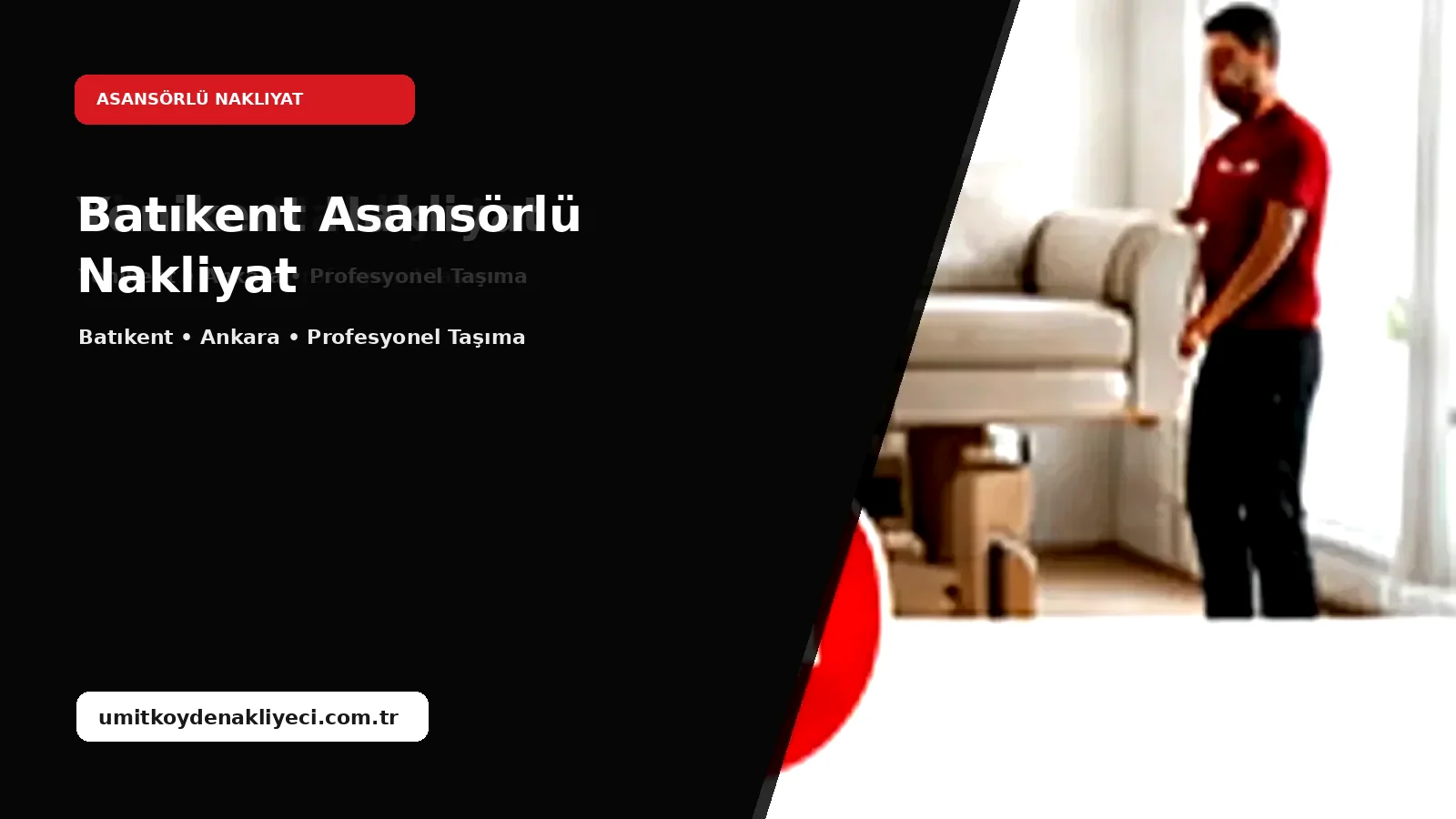 Batikent Asansorlu Nakliyat - Ümitköy Nakliyeci