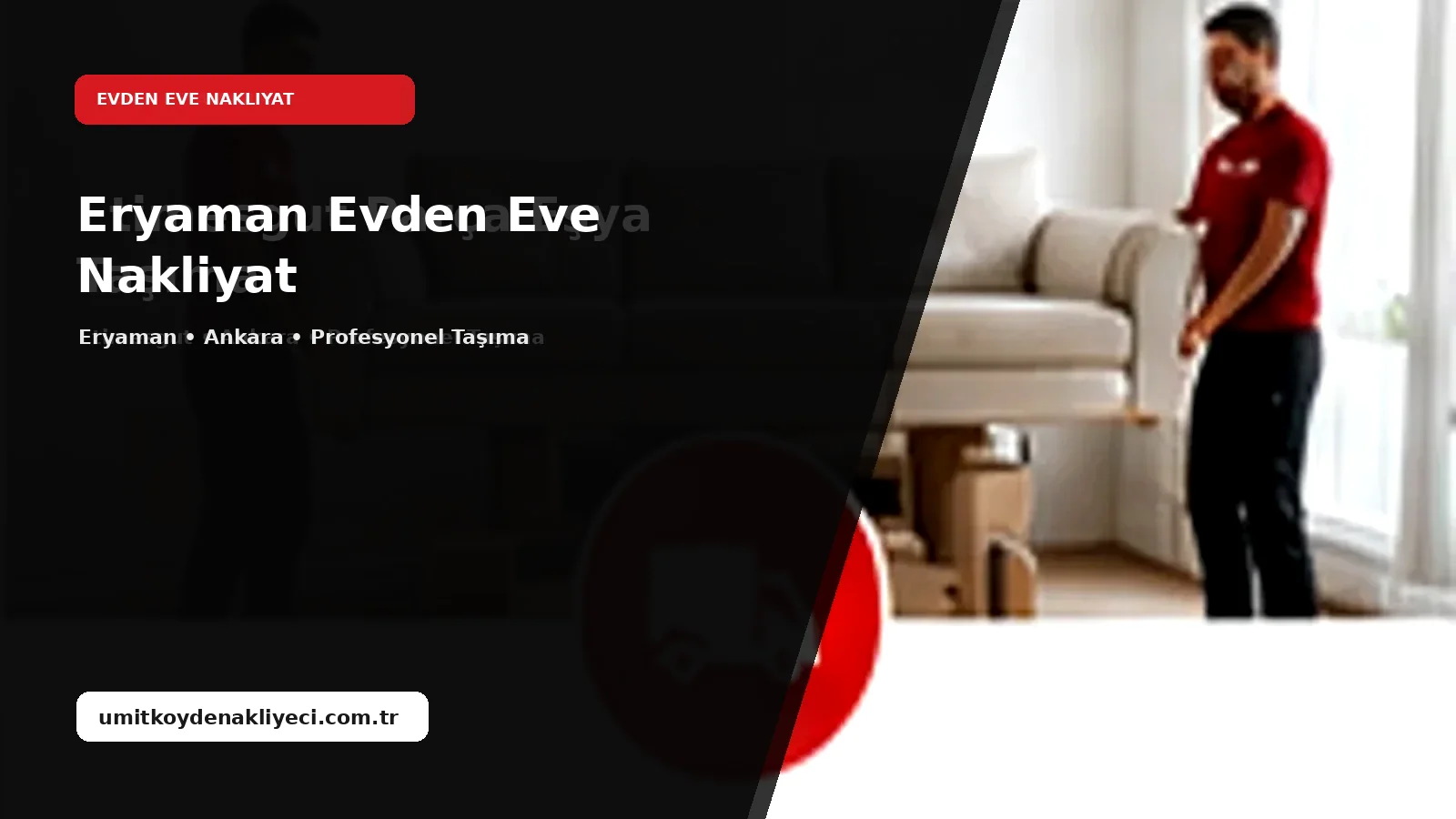 Eryaman Evden Eve Nakliyat - Ümitköy Nakliyeci