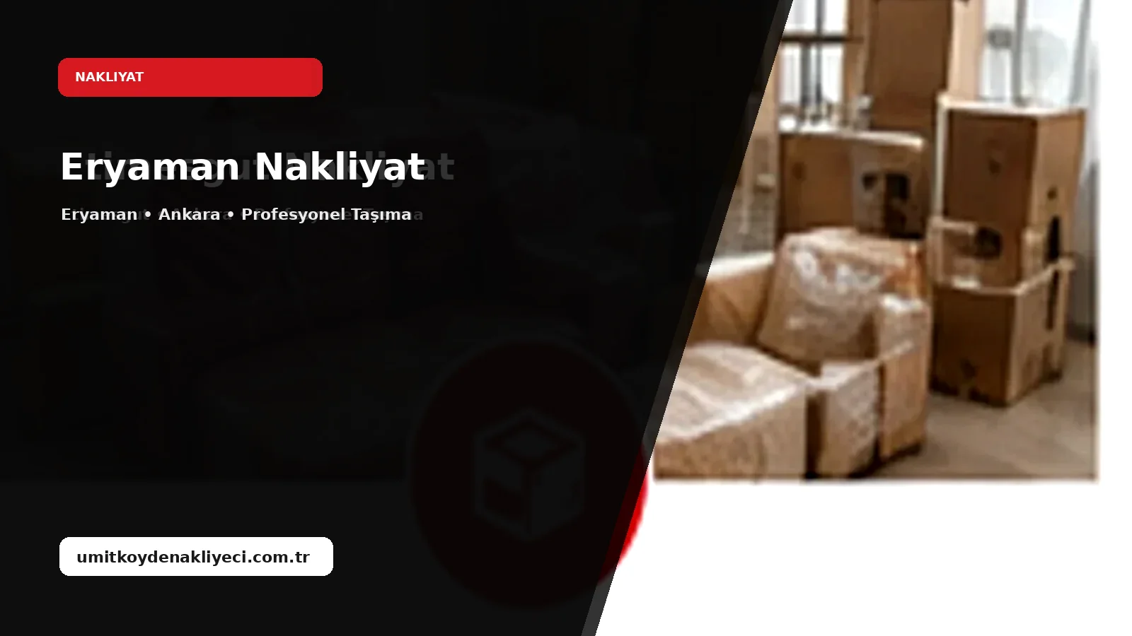 Eryaman Nakliyat - Ümitköy Nakliyeci