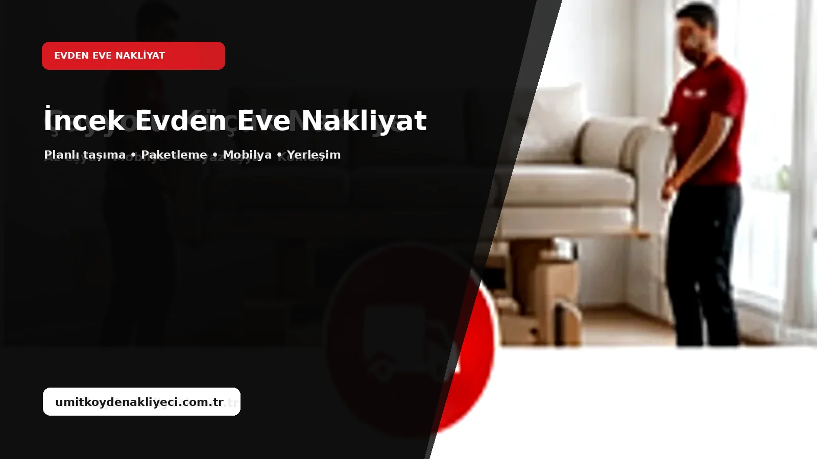 Incek Evden Eve Nakliyat - Ümitköy Nakliyeci