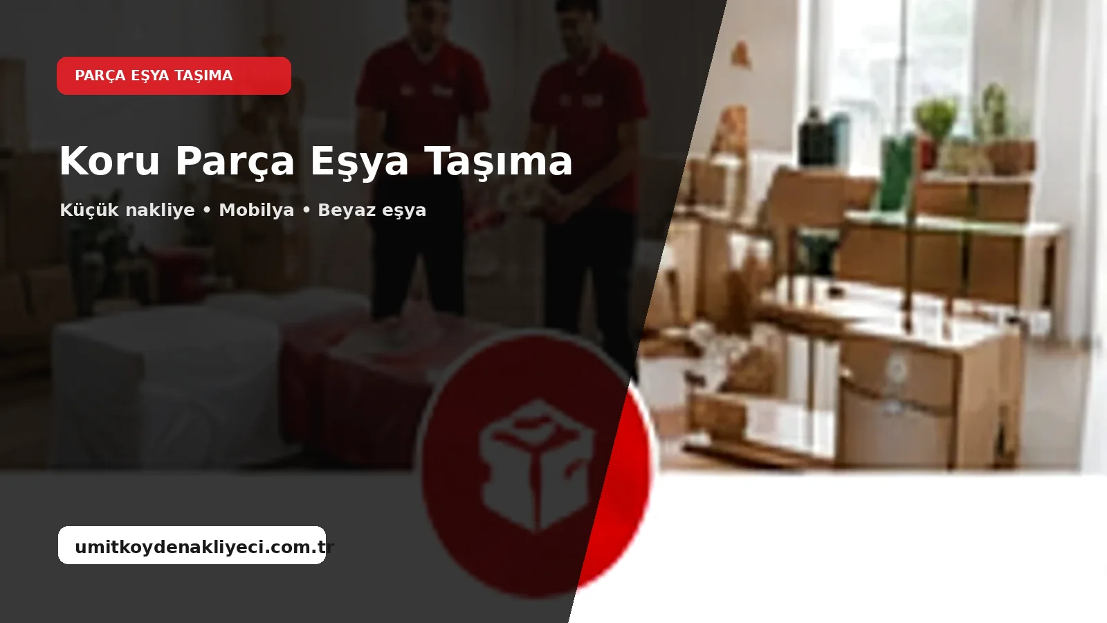 Koru Parca Esya Tasima - Ümitköy Nakliyeci