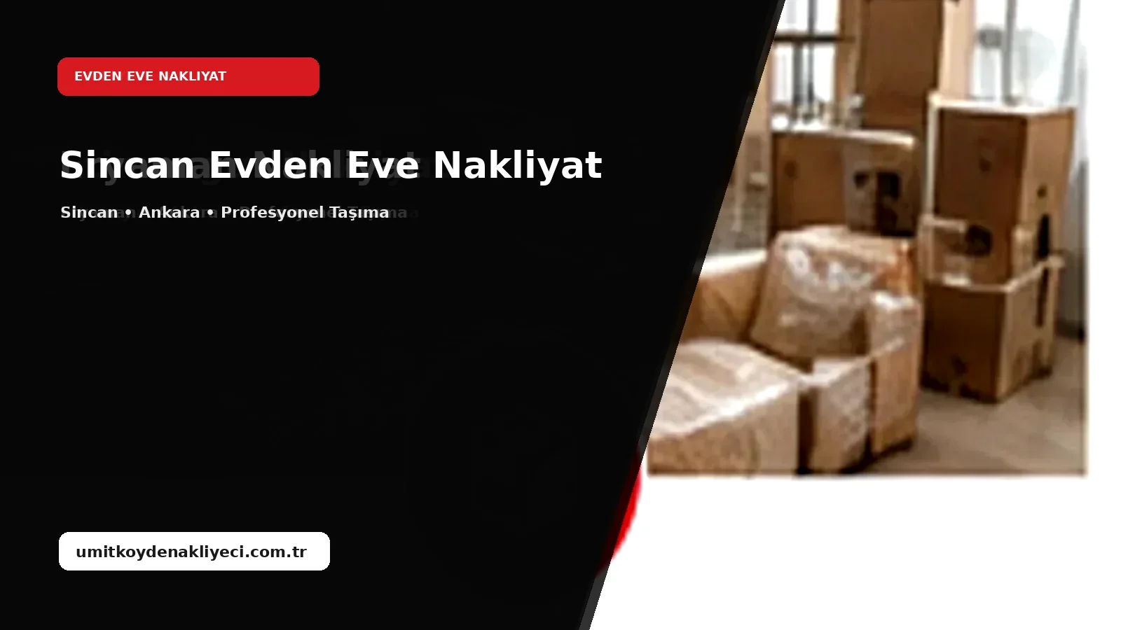 Sincan Evden Eve Nakliyat - Ümitköy Nakliyeci