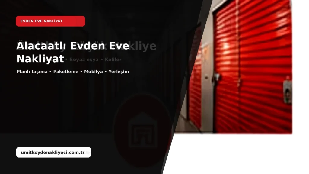 Alacaatlı Evden Eve Nakliyat