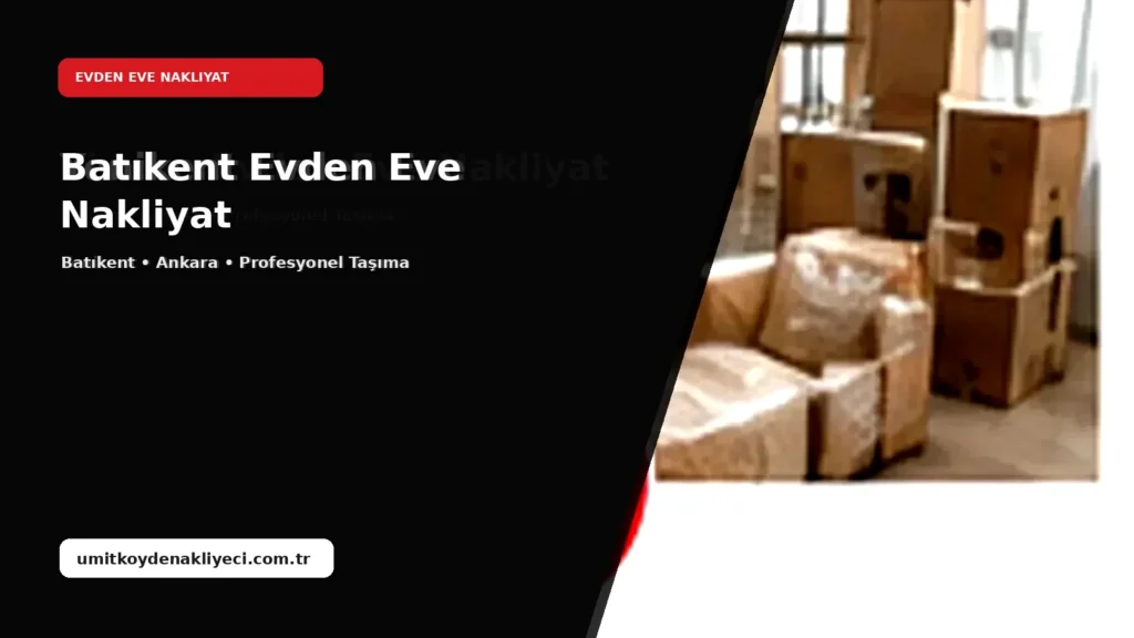 Batıkent Evden Eve Nakliyat