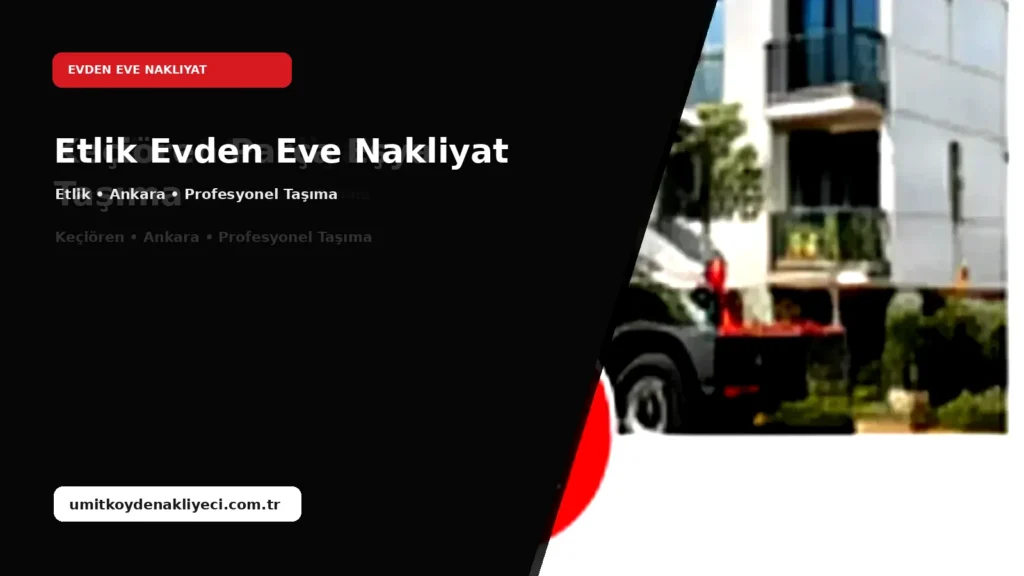 Etlik Evden Eve Nakliyat