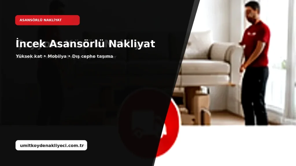 İncek Asansörlü Nakliyat