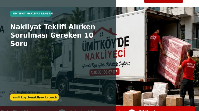 Nakliyat teklifi alırken sorulacak sorular
