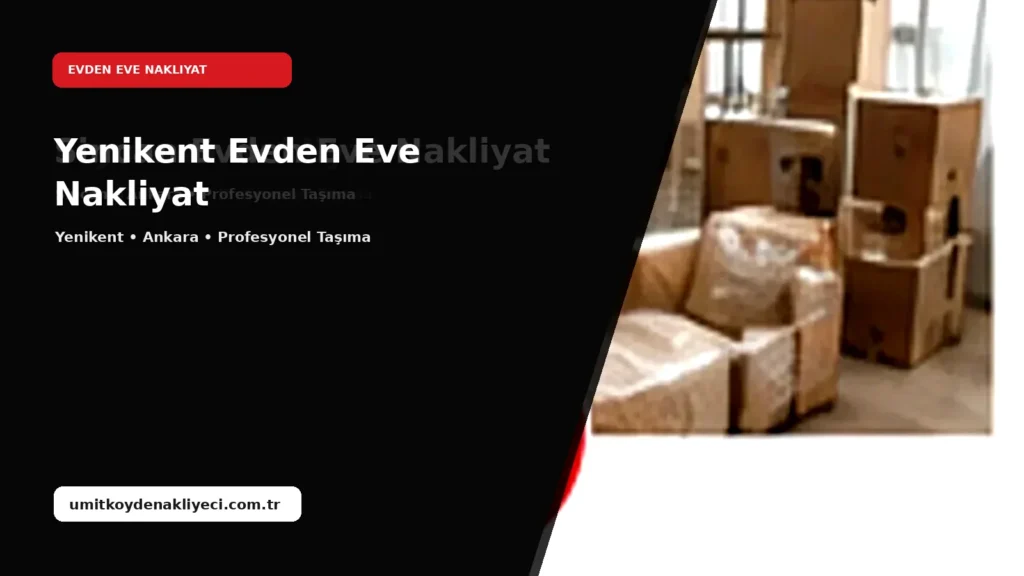 Yenikent Evden Eve Nakliyat
